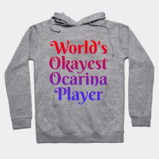 World's Okayest Ocarina Player Hoodie